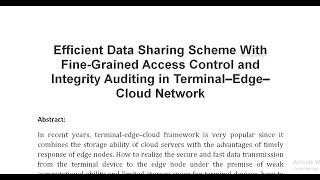 Efficient Data Sharing Scheme With Fine Grained Access Control and Integrity Auditing in Terminal–Ed [upl. by Leftwich]