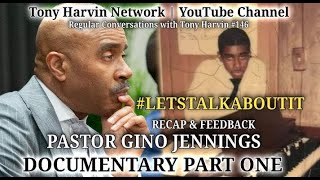 Watching Pastor Gino Jennings Documentary  LETSTALKABOUTIT with Tony Harvin [upl. by Salkcin731]