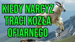 KIEDY NARCYZ TRACI KOZŁA OFIARNEGO narcyz psychopata socjopata psychologia rozwój romans npd [upl. by Filberte]