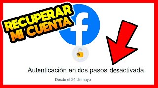 ✅COMO RECUPERAR MI CUENTA DE FACEBOOK SI TIENE AUTENTICACION EN DOS PASOS [upl. by Aisyat]