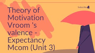 Vroom s valence Expectancy theory of Motivation MGT concept and Organisational Behaviour  Mcom [upl. by Yehudit]