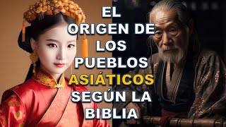 EL ORIGEN DE LOS CHINOS JAPONESOS Y COREANOS SEGÚN LA BIBLIA [upl. by Knah]