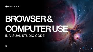 Part 2 of Browser amp Computer Use Inside VSCode with BLACKBOX AI  Make VSCode Great Again [upl. by Llechtim]