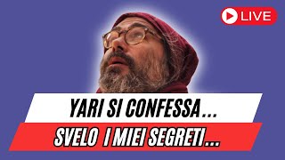 YARI CARRISI si confessa vi svelo i miei segreti [upl. by Atis]