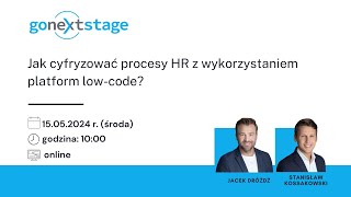 GoNextStage Webinar Jak cyfryzować procesy HR z wykorzystaniem platform lowcode [upl. by Leakcim]