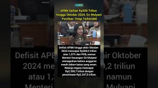 APBN Defisit Rp309 Triliun hingga Oktober 2024 Sri Mulyani Pastikan Tetap Terkendali [upl. by Ian682]