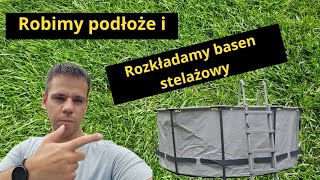 Rozkładamy BASEN OGRODOWY STELAŻOWY i szykujemy podłoże [upl. by Ebony532]