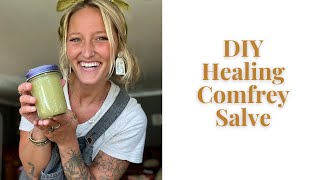 DIY Healing Comfrey Salve  How To Recipe [upl. by Gnouhc]