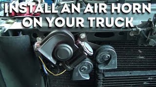 Install an Air Horn on Your Truck [upl. by Clo359]