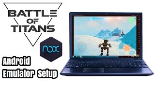 BoT Battle of Titans Android PC Emulator Tutorial and Key Mapping  NOX 6 Emulator [upl. by Alida130]