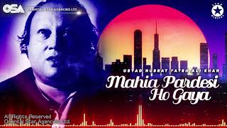 Mahia Pardesi Ho Gaya  Nusrat Fateh Ali Khan  complete full version  OSA Worldwide [upl. by Tegdig629]