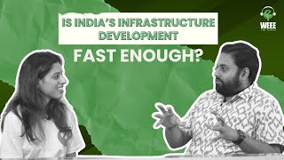 Is Indias infrastructure development fast enough  WEEE The People  Episode 96 [upl. by Pirri]