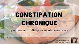 CONSTIPATION CHRONIQUE  3 astuces naturelles pour réguler son transit intestinal [upl. by Ayotel]