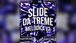 Slide Da Treme Melodica V2 SLOWED  REVERB [upl. by Galatia]