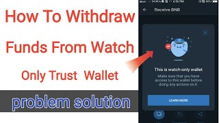 How To Withdraw Funds From Watch Only Trust Wallet trust Wallet Easy amp Working steps [upl. by Eillehs236]