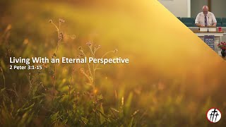 Living With an Eternal Perspective [upl. by Gusella]