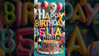 BELLA  Happy Birthday Song  happy birthday to you [upl. by Synned]