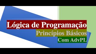 Lógica de Programação em AdvPL  Parte 1 de 5 [upl. by Nahbois]