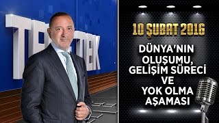 Teke Tek Özel  10 Şubat 2016 Dünyanın Oluşumu Gelişim Süreci ve Yok Olma Aşamasıᴴᴰ [upl. by Irtimd]