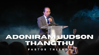 Adoniram Judson Thangthu  Pastor Thlenga  1122024 [upl. by Demakis830]