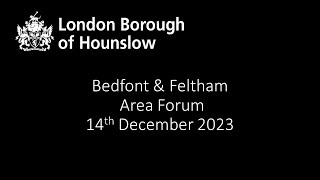 Bedfont amp Feltham Area Forum 14 December 2023 [upl. by Cr471]