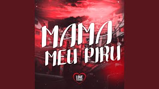 MAMA MEU PIRU [upl. by Airogerg464]