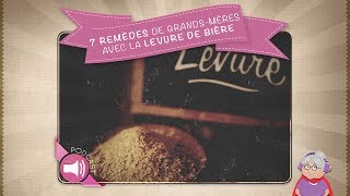 7 remèdes de grands mères avec la levure de bière [upl. by Amisoc]