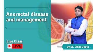 Anorectal disease and management Class By Dr Vikas Gupta [upl. by Thema74]