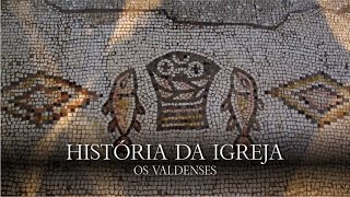 História da Igreja  24  Os Valdenses [upl. by Giesecke104]