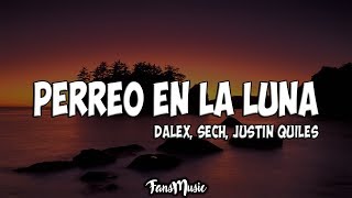 Perreo en La Luna LyricsLetra Dalex Sech ft Justin Quiles Lenny Tavárez Feid [upl. by Ruffi]