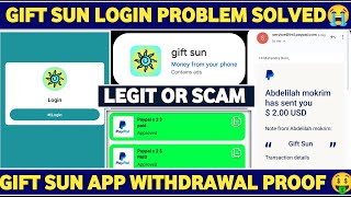 Gift Sun Login Problem॥Gift Sun App Real Or Fake॥Gift Sun App Withdrawal॥Gift Sun App Legit Or Scam [upl. by Ahsinik]