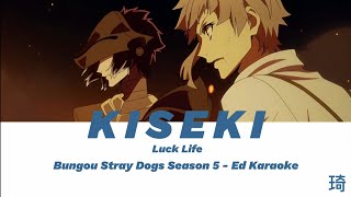 ￼KARAOKE Bungou Stray Dogs Ed 5 No Vocal Luck Life  Kiseki Lyrics [upl. by Redfield]