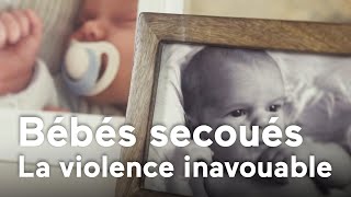 Bébés secoués la violence inavouable [upl. by Marinelli]