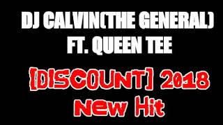 DJ CALVINTHE GENERALDISCOUNTNEW HIT FT QUEEN TEE [upl. by Mead161]