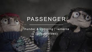 Passenger  Thunder and Lightning  Lanterns Official Video [upl. by Anayit92]