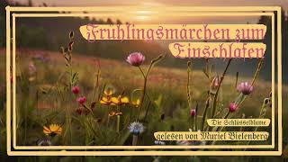 Frühlingsmärchen zum Einschlafen  Die Schlüsselblume  Marie von Felseneck [upl. by Nitz]