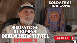 Soldate se Rubicons Deelnemers vertel  Episode 9 [upl. by Asiil860]