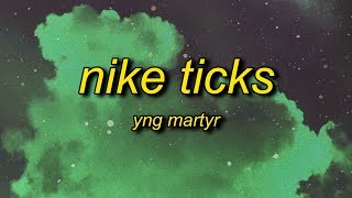 YNG Martyr  Nike Ticks Lyrics  stay dripped to the feet nike ticks on fleek [upl. by Hayton537]