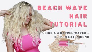 Beach Wave Hair Tutorial  Clipin Extensions BEST WAY TO USE A 3 BARREL WAVER [upl. by Jethro]