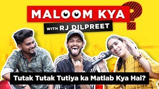 Tutak Tutak Tutiya ka Matlab Kya Hai  Maloom Kya  Mirchi Dilpreet [upl. by Ilyse]