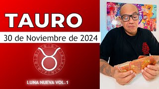 TAURO  Horóscopo de hoy 30 de Noviembre 2024 [upl. by Eramat]