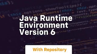 java runtime environment version 6 [upl. by Ecirpak]