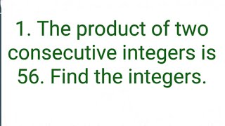 ques1 The product of two consecutive integers is 56 Find the integers [upl. by Jemimah340]