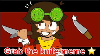 Grab the knife  animation meme 💫 [upl. by Anaj15]