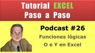 Podcast 26 Las funciones lógicas O e Y en Excel Tutoriales Excel 2010 [upl. by Cece]