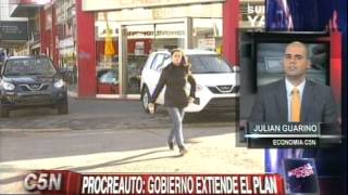 C5N  ECONOMIA EL GOBIERNO EXTIENDE EL PLAN PROCREAUTO [upl. by Hasile15]