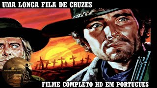 Uma Longa Fila de Cruzes  Faroeste  Filme Completo Legendado em Português [upl. by Chrystal378]