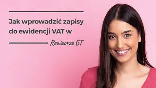 Jak wprowadzić zapisy do ewidencji VAT w Rewizorze GT [upl. by Alraep]