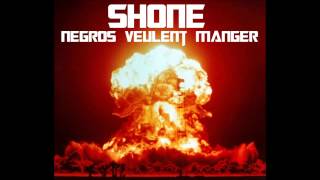 Shone  Negros veulent manger Audio [upl. by Ahen]