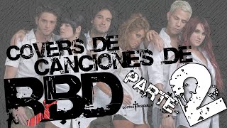 COVERS DE CANCIONES DE RBD  PARTE 2 RESUBIDO [upl. by Nossah]